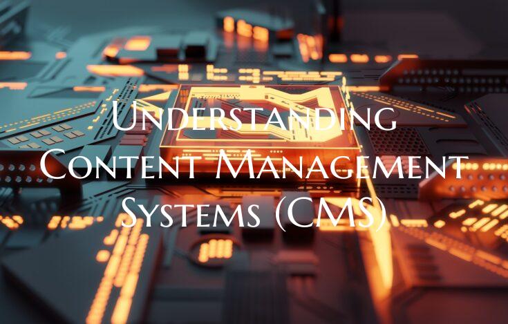 Understanding Content Management Systems (CMS)