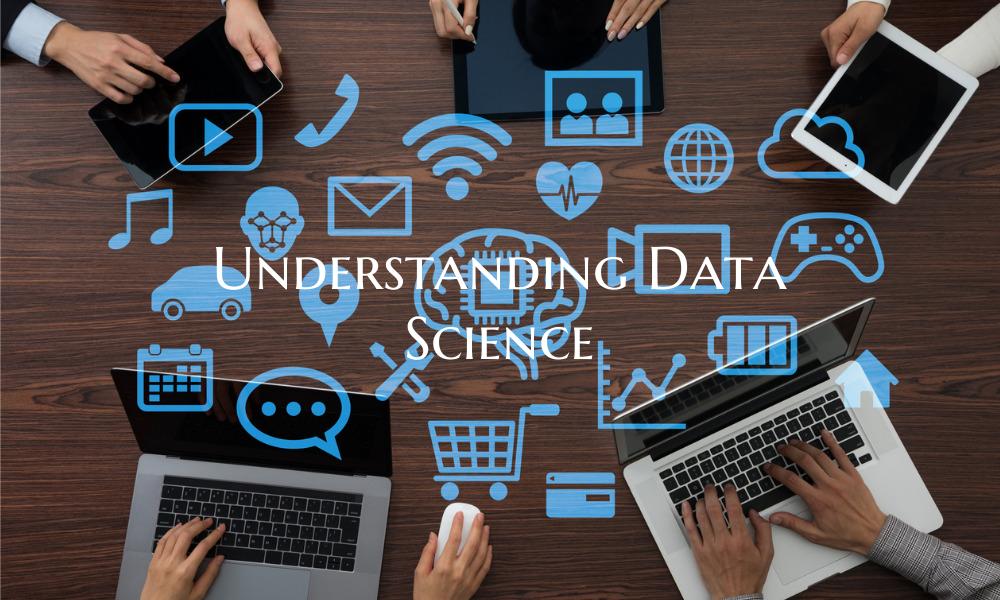 Understanding Data Science