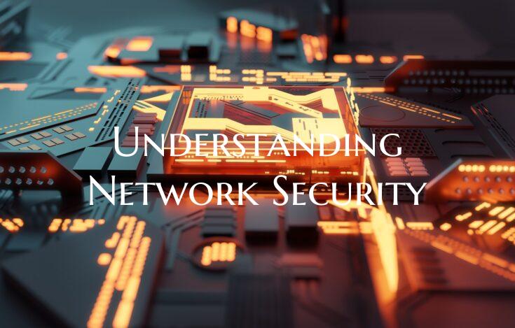Understanding Network Security
